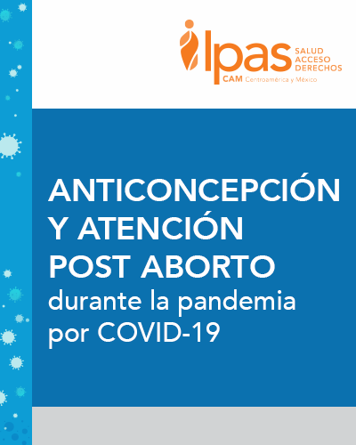 ANTICONCEPCIÓN Y ATENCIÓN POST ABORTO durante la pandemia por Covid-19