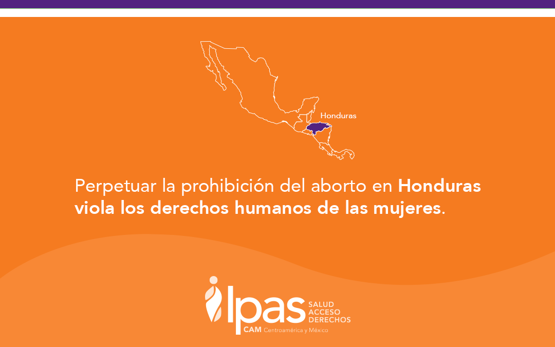 Perpetuar la prohibición del aborto en Honduras viola los derechos humanos de las mujeres