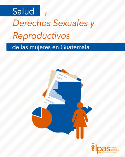 Salud y Derechos Sexuales y Reproductivos de las mujeres en Guatemala