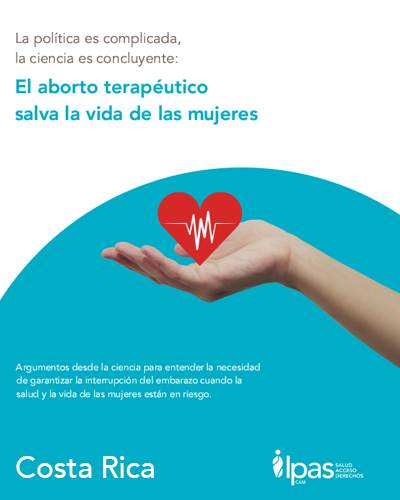 El aborto terapéutico salva la vida de las mujeres. Costa Rica