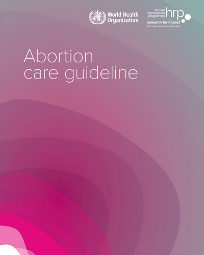Abortion care guideline (Directrices sobre la atención para el aborto)