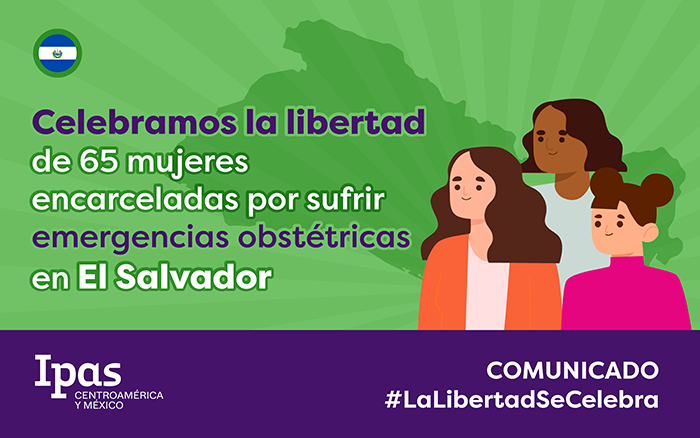 Celebramos la libertad de 65 mujeres encarceladas por sufrir emergencias obstétricas en El Salvador