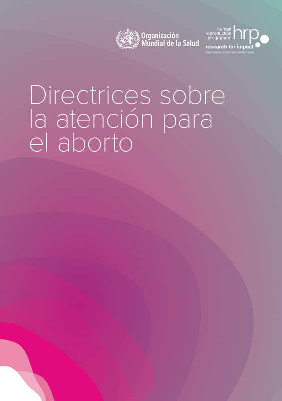 Directrices atención aborto OMS (Organización Mundial de la Salud)