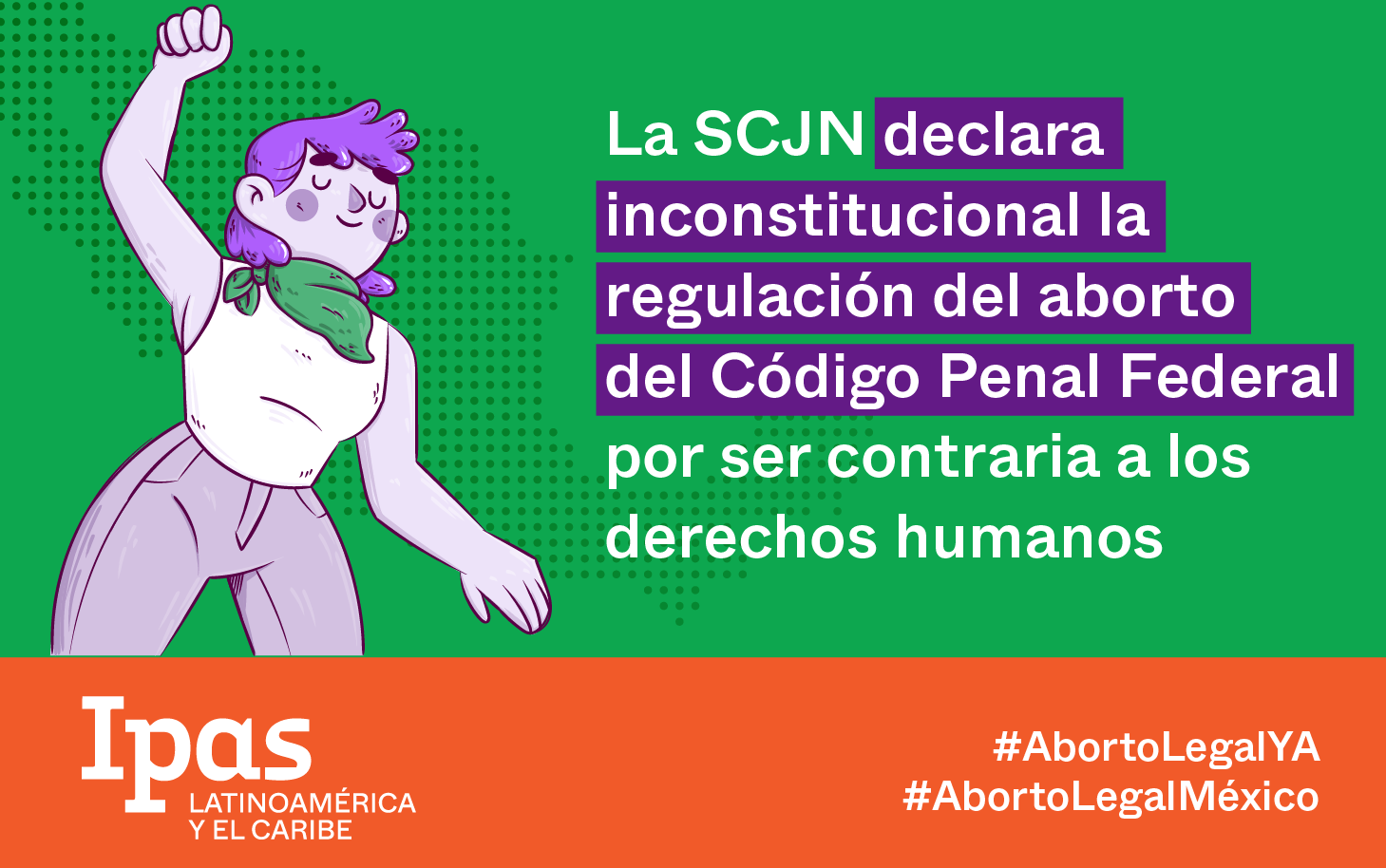 Día histórico. La SCJN declara inconstitucional la regulacion del aborto del Código Penal Federal por ser contraria a los derechos humanos