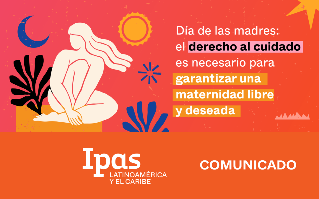 Día de las madres: el derecho al cuidado es necesario para garantizar una maternidad libre y deseada