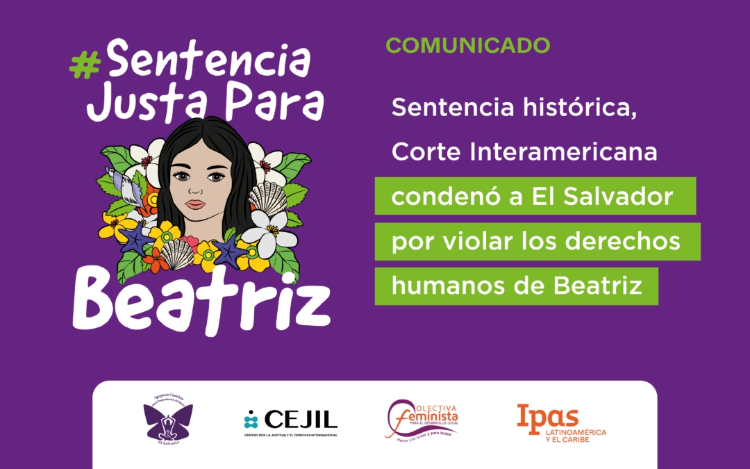 Sentencia histórica, Corte Interamericana condenó a El Salvador por violar los derechos humanos de Beatriz