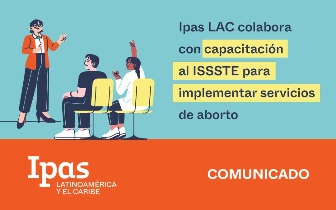 Ipas LAC colabora con capacitación al ISSSTE para implementar servicios de aborto