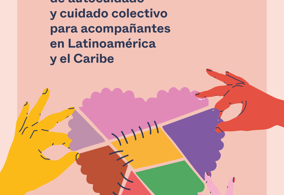 Protocolo de autocuidado y cuidado colectivo para acompañantes en Latinoamérica y el Caribe